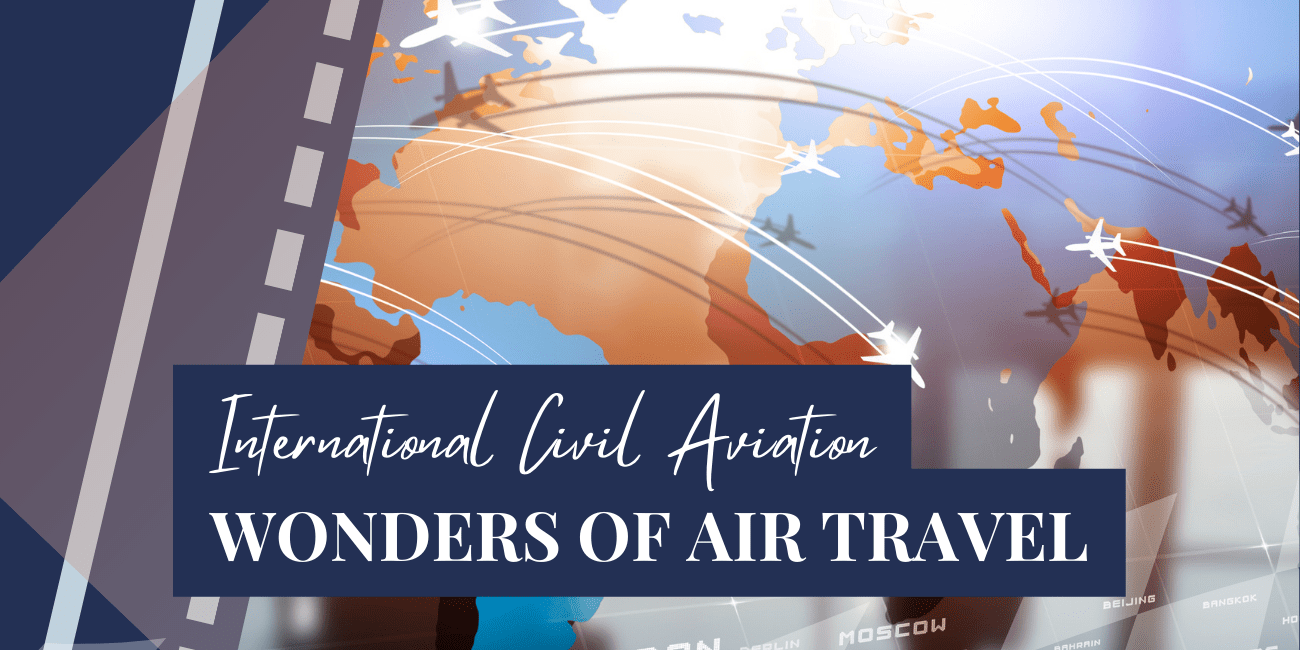 International Civil Aviation Day – Wonders of Air Travel – KJET Aircraft Management-min International Civil Aviation Day - Wonders of Air Travel - KJET Aircraft Management